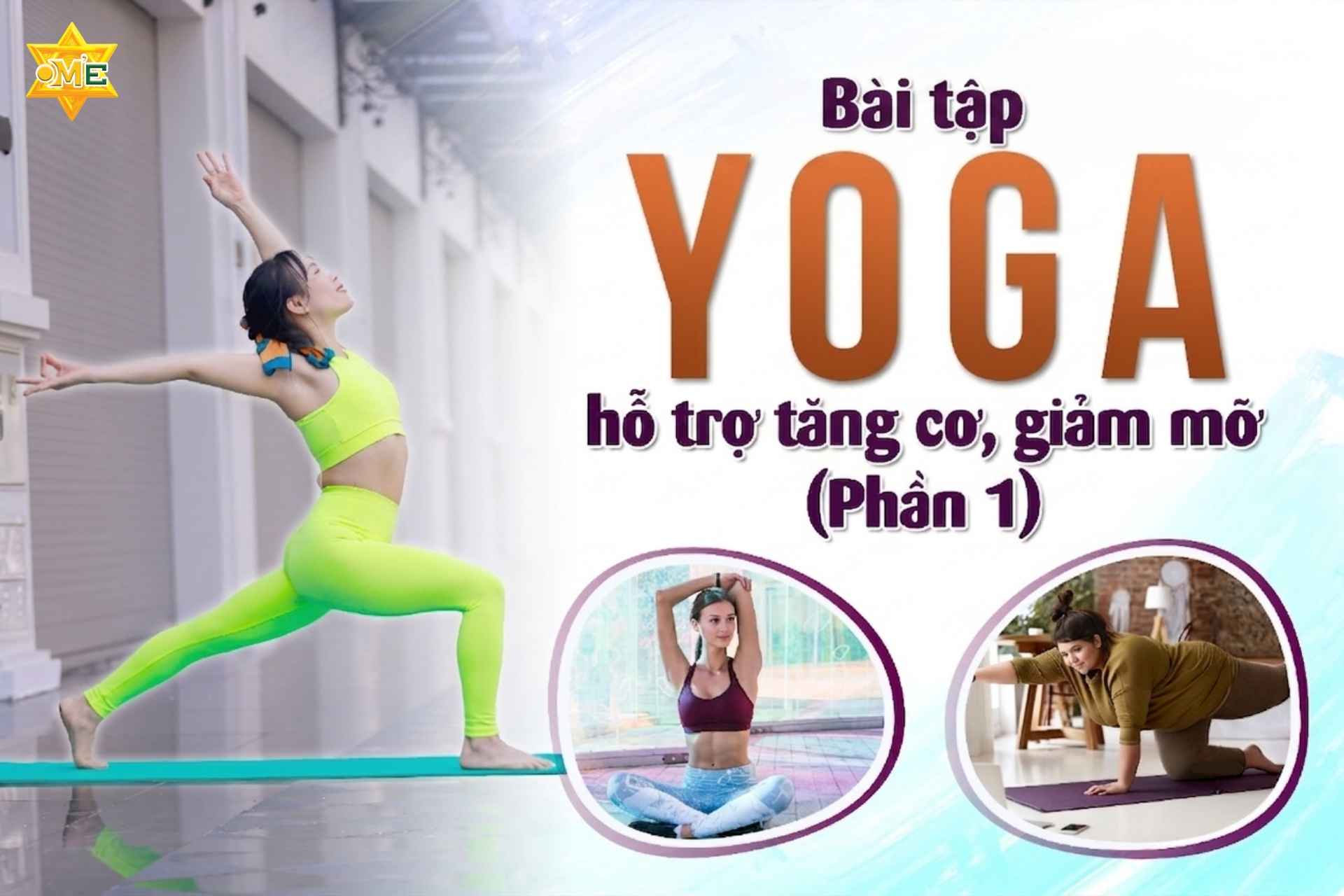 Các bài tập Yoga hỗ trợ tăng cơ, giảm mỡ (Phần 1)