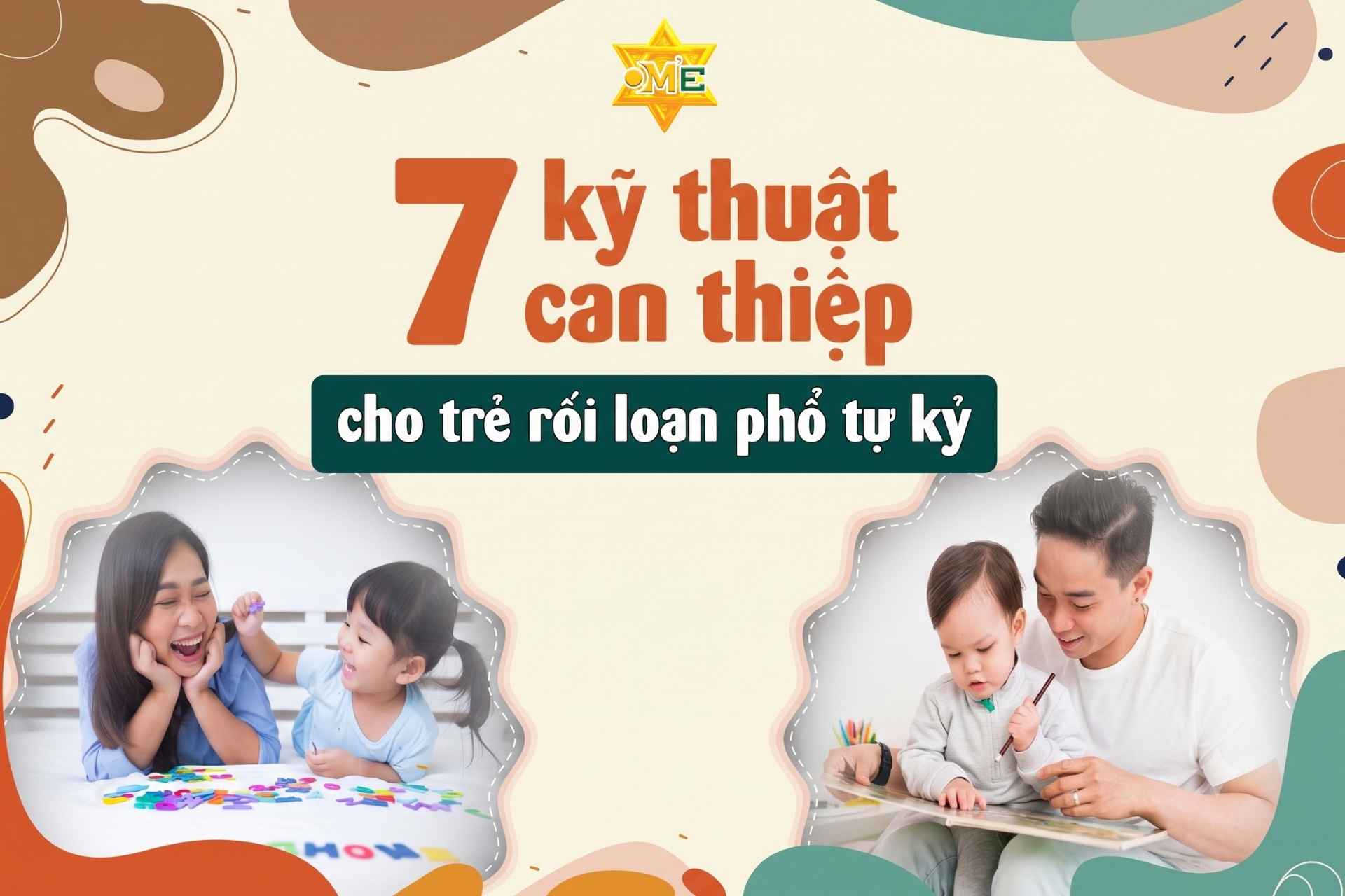 7 kỹ thuật can thiệp cho trẻ rối loạn phổ tự kỷ