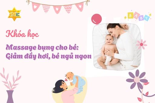 Massage bụng cho bé: Giảm đầy hơi, bé ngủ ngon