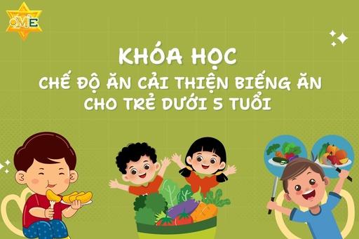 Chế độ ăn cải thiện biếng ăn cho trẻ dưới 5 tuổi