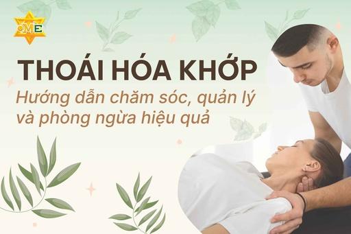Thoái hóa khớp: Hướng dẫn chăm sóc, quản lý và phòng ngừa hiệu quả