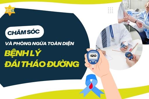 Chăm sóc và phòng ngừa toàn diện bệnh lý đái tháo đường