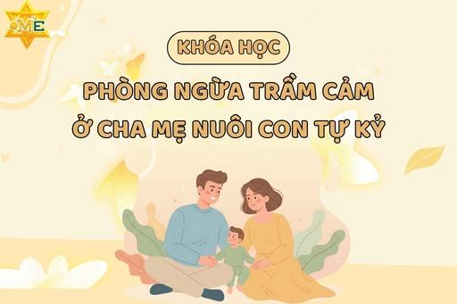 Phòng ngừa trầm cảm ở cha mẹ nuôi con tự kỷ