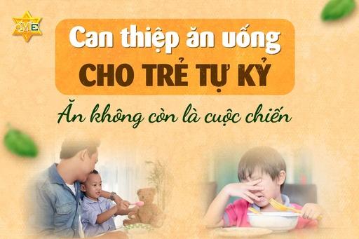 Can thiệp ăn uống cho trẻ tự kỷ - Ăn không còn là cuộc chiến