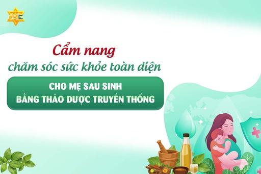 Cẩm nang chăm sóc sức khỏe toàn diện cho mẹ sau sinh bằng thảo dược truyền thống