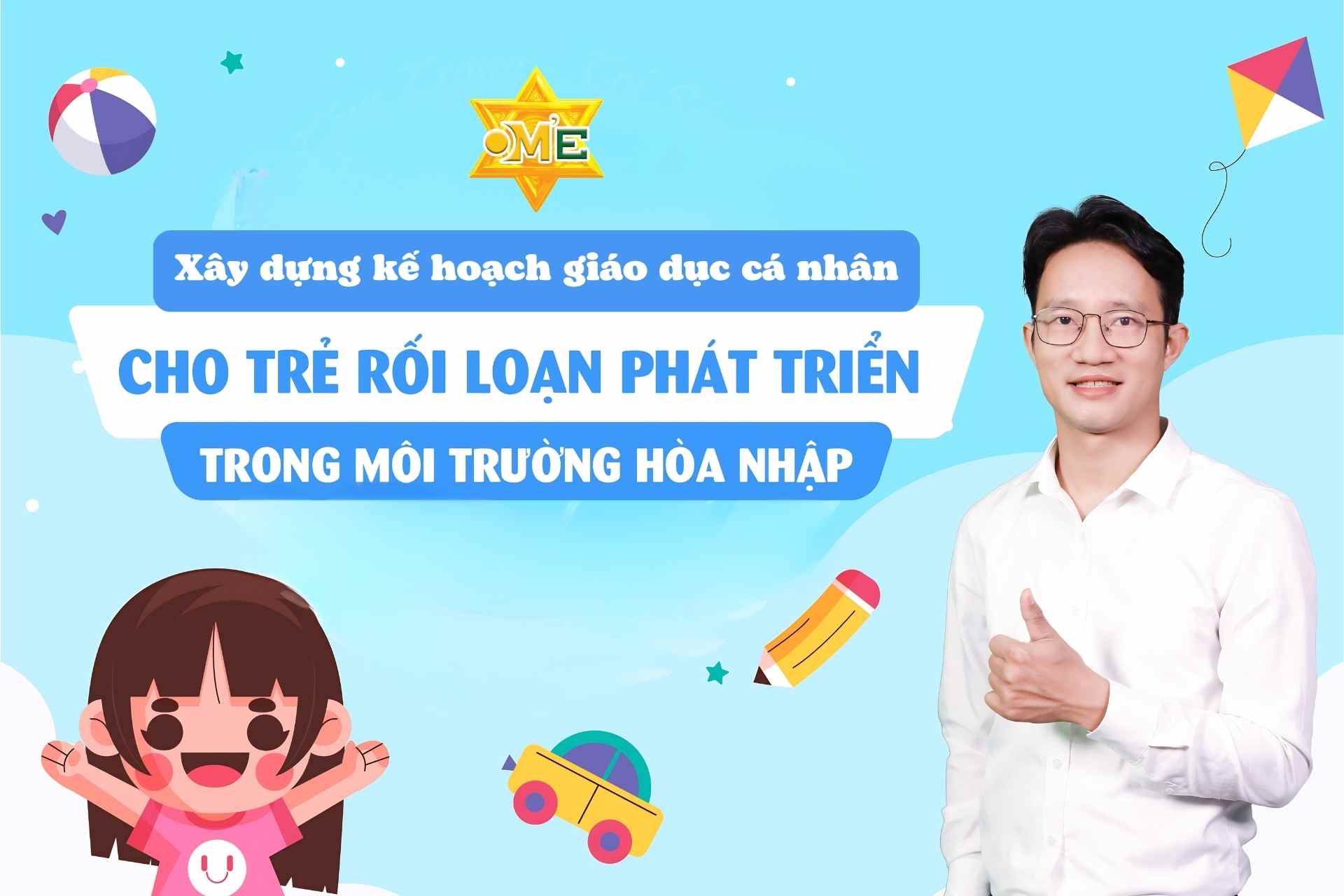 Kế hoạch giáo dục cá nhân cho trẻ rối loạn phát triển trong môi trường hòa nhập